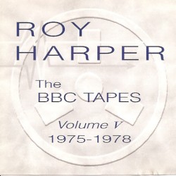 Cover of 'The BBC Tapes Volume V - 1975-1978' - Roy Harper